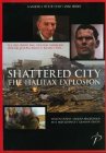 Shattered City: The Halifax Explosion Shattered City: The Halifax Explosion